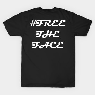 #FreeTheFace T-Shirt